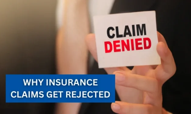 Top Reasons Insurance Claims Get Rejected (And How to Avoid Them)