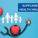 What Is Supplemental Health Insurance? How It Fills the Gaps in Your Medical Coverage